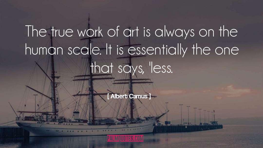 Human Scale quotes by Albert Camus