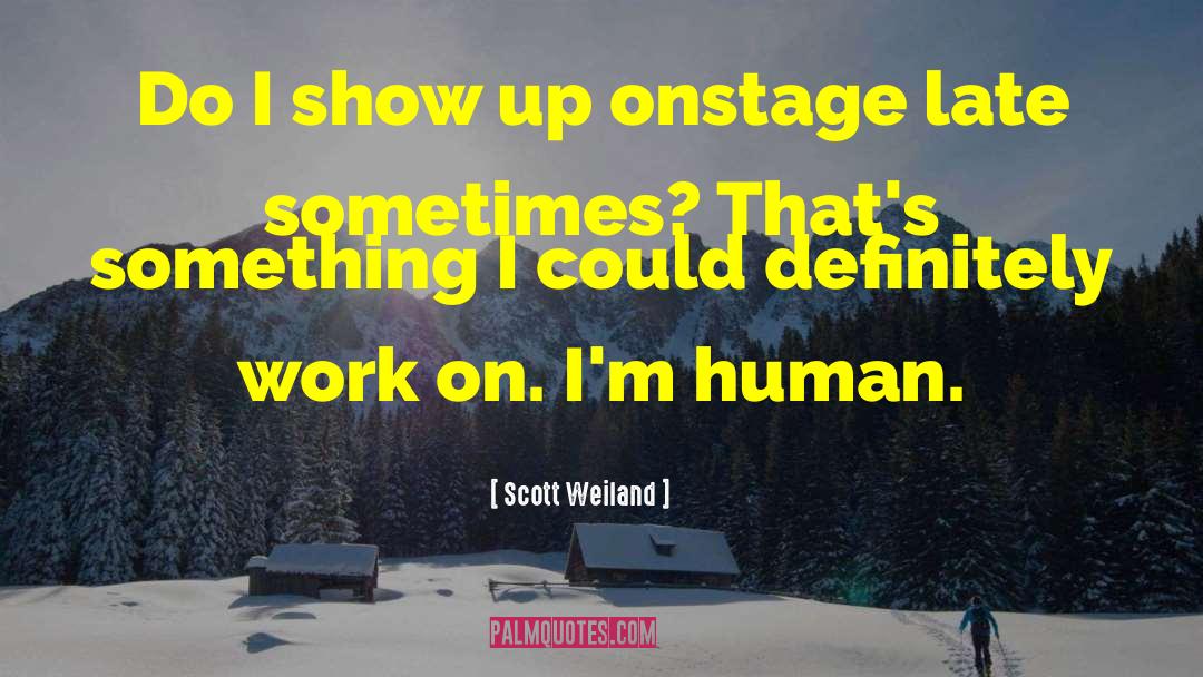 Human Self quotes by Scott Weiland