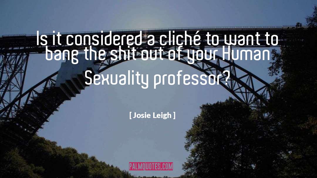 Human Sexuality quotes by Josie Leigh