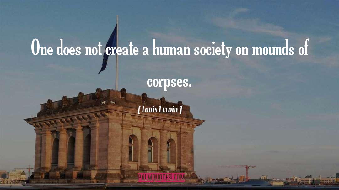 Human Society quotes by Louis Lecoin