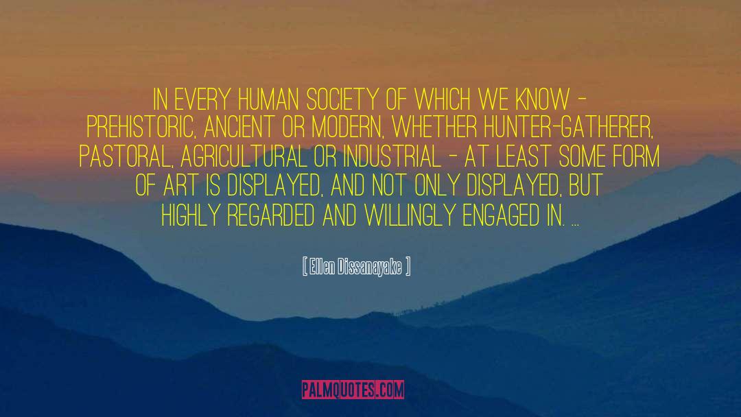 Human Society quotes by Ellen Dissanayake