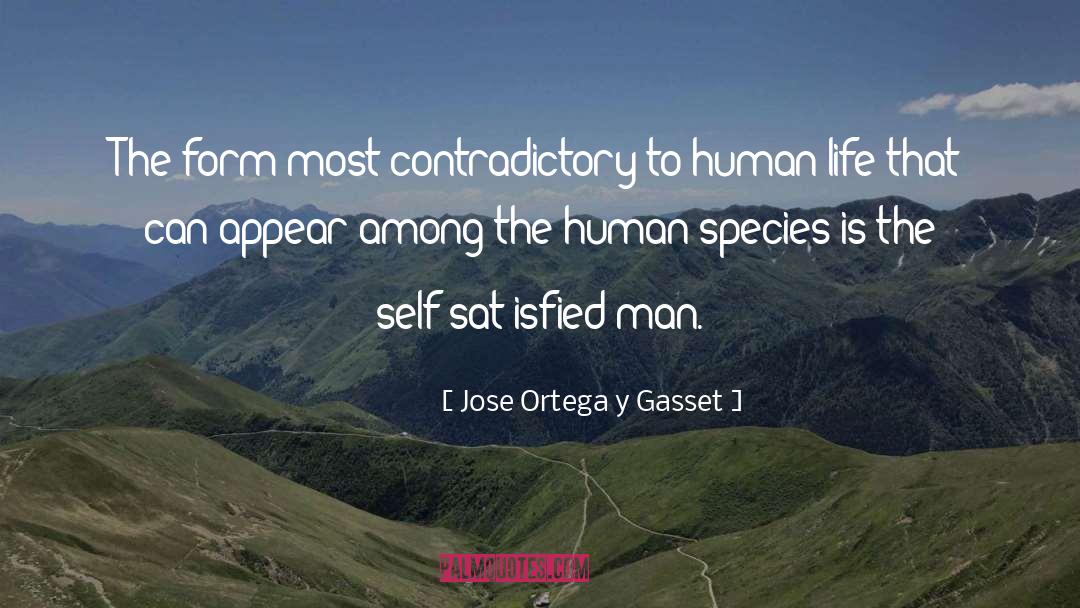 Human Species quotes by Jose Ortega Y Gasset