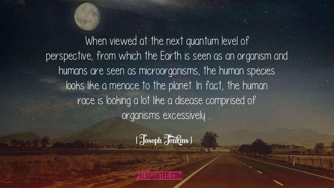 Human Species quotes by Joseph Jenkins