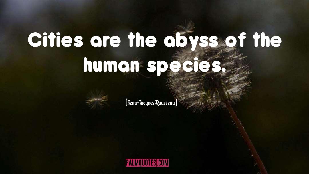 Human Species quotes by Jean-Jacques Rousseau