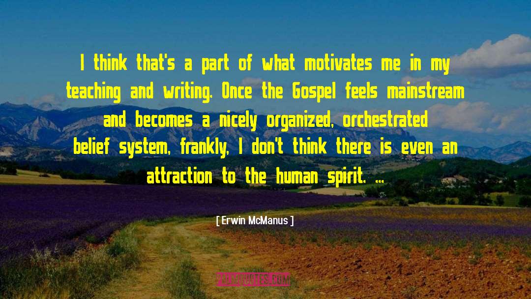 Human Spirit quotes by Erwin McManus