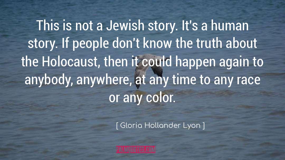 Human Story quotes by Gloria Hollander Lyon