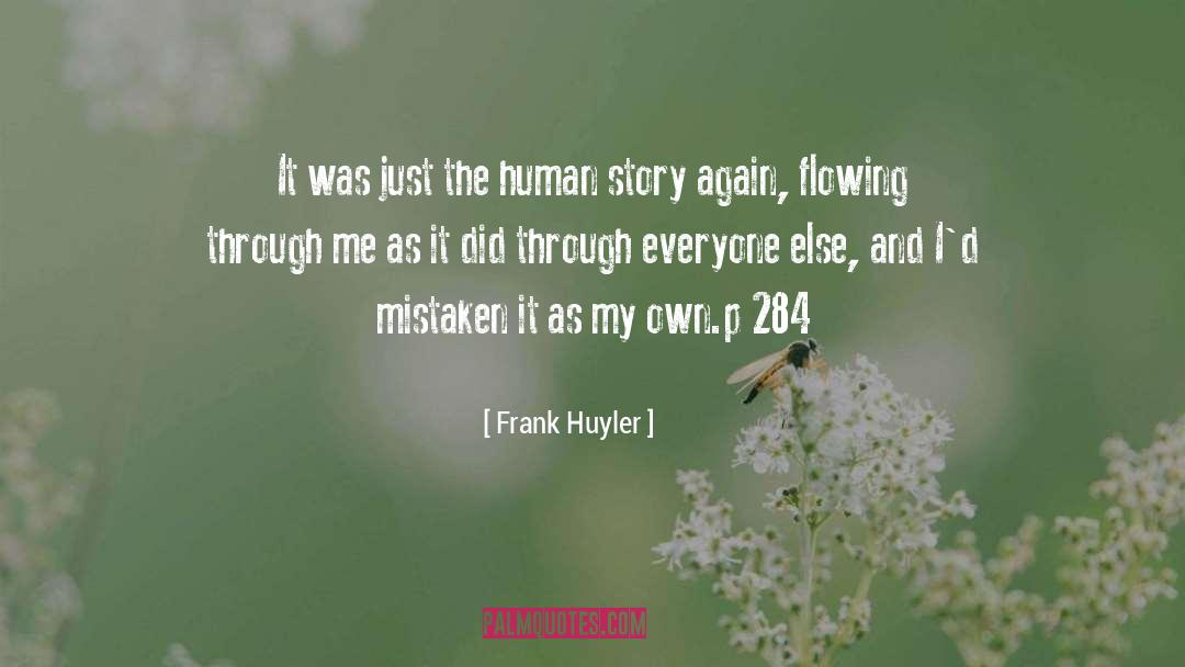 Human Story quotes by Frank Huyler