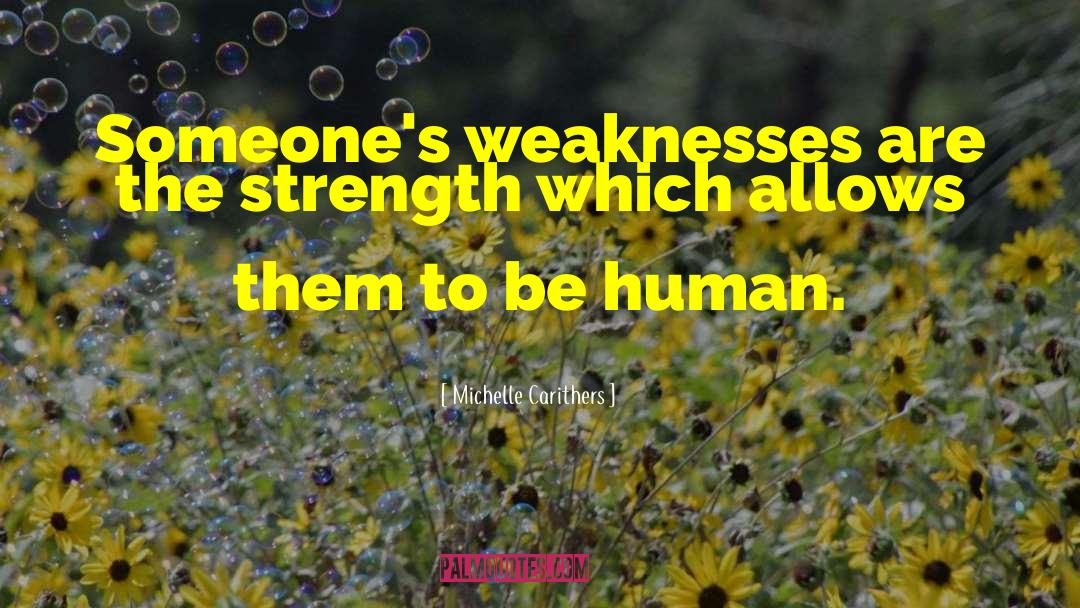 Human Strength quotes by Michelle Carithers