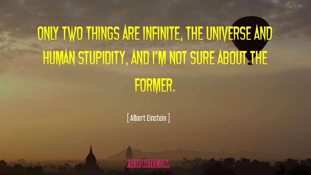 Human Stupidity quotes by Albert Einstein