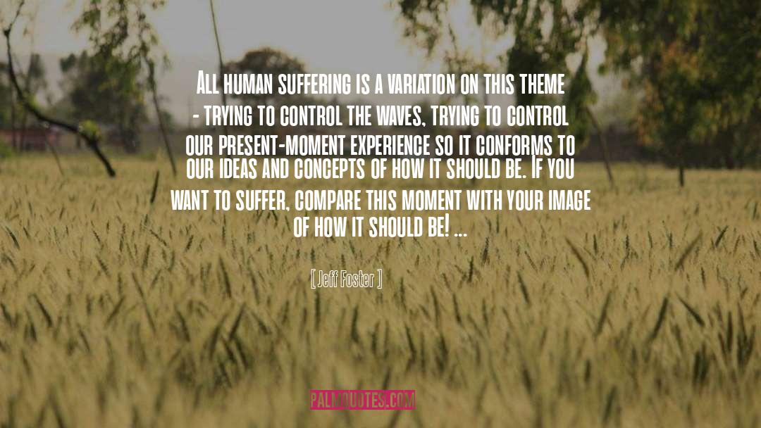 Human Suffering quotes by Jeff Foster