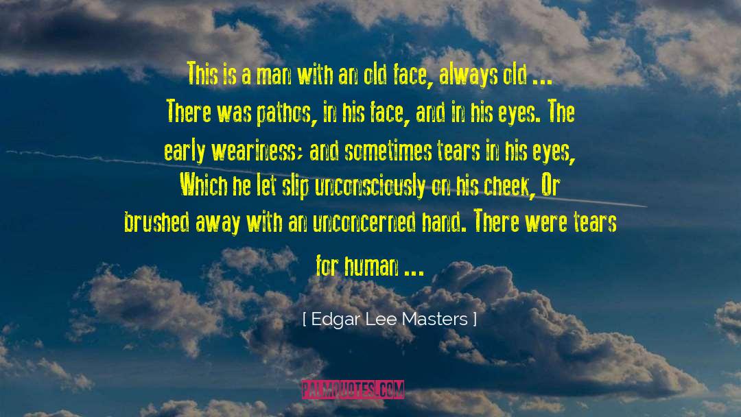 Human Suffering quotes by Edgar Lee Masters