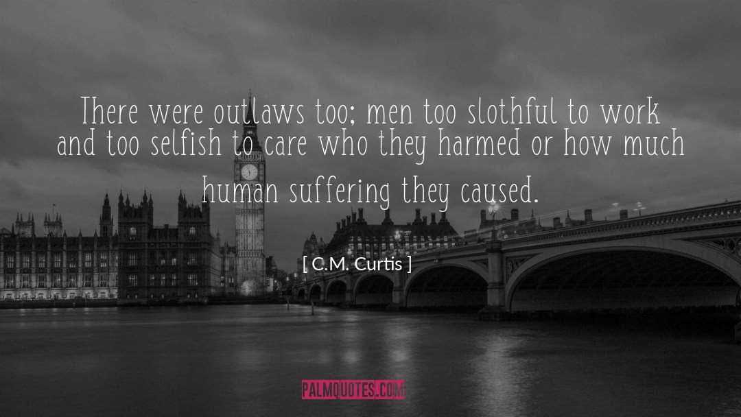 Human Suffering quotes by C.M. Curtis