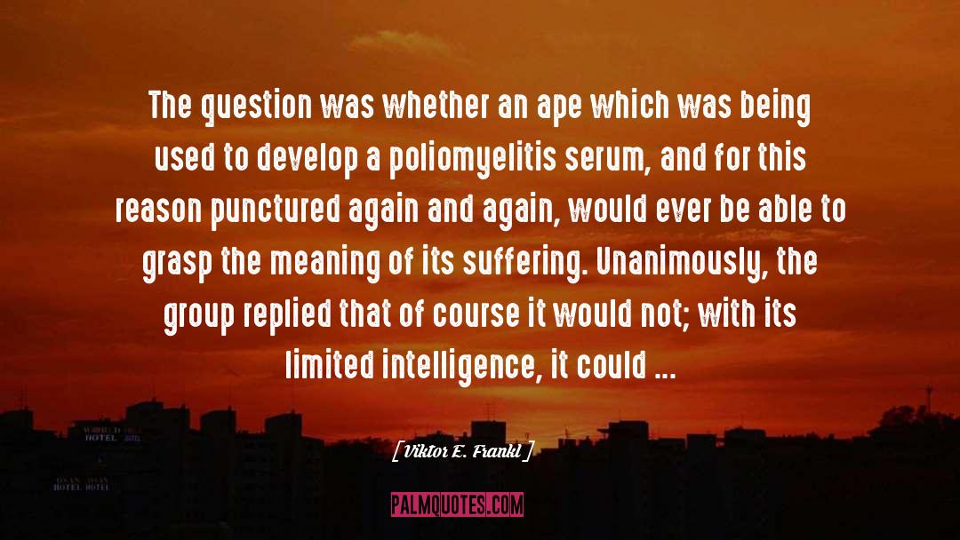 Human Suffering quotes by Viktor E. Frankl