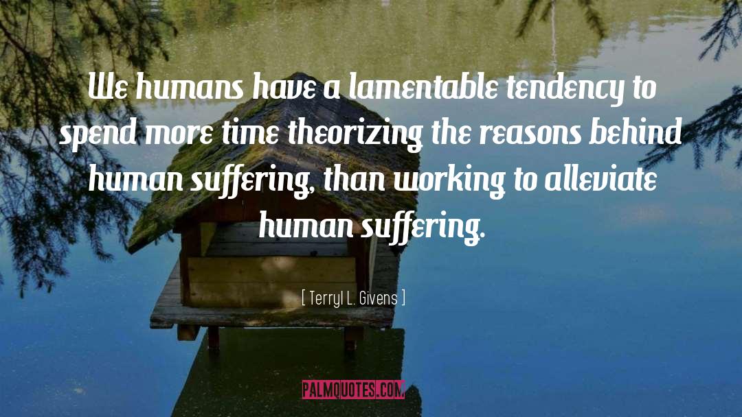 Human Suffering quotes by Terryl L. Givens