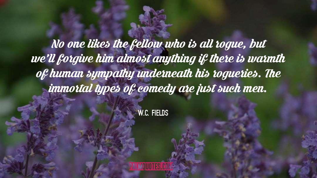 Human Sympathy quotes by W.C. Fields
