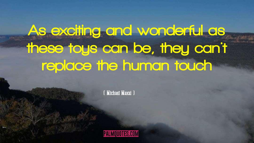 Human Touch quotes by Michael Makai