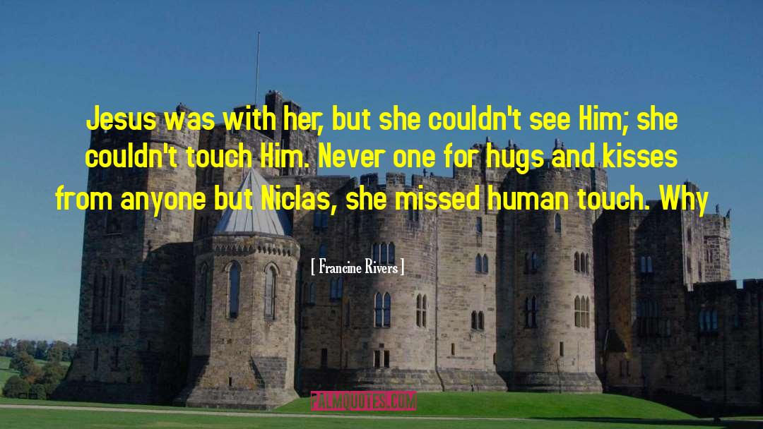 Human Touch quotes by Francine Rivers
