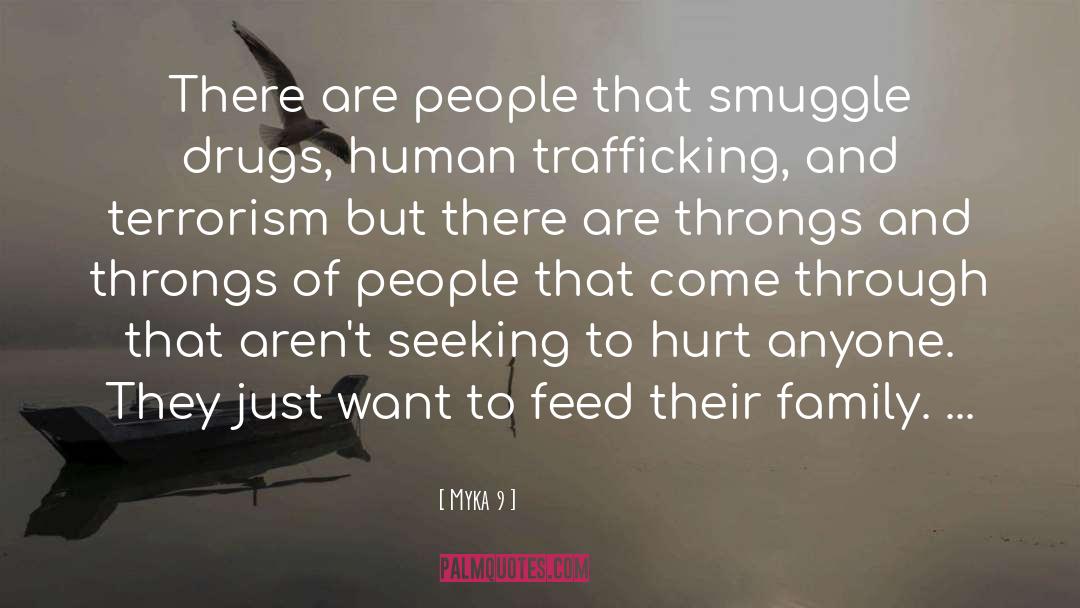 Human Trafficking Issues quotes by Myka 9