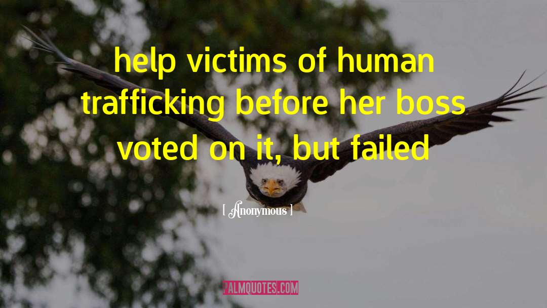 Human Trafficking quotes by Anonymous