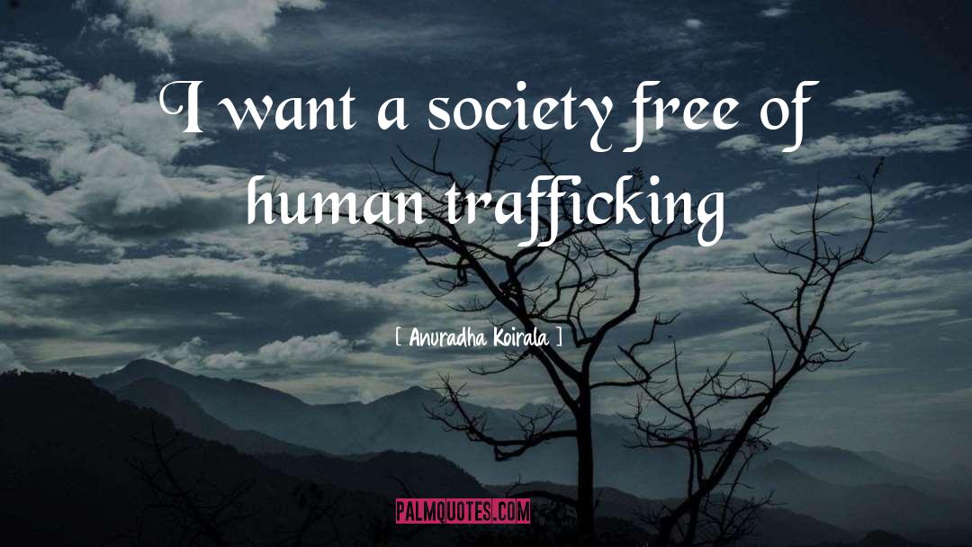 Human Trafficking quotes by Anuradha Koirala