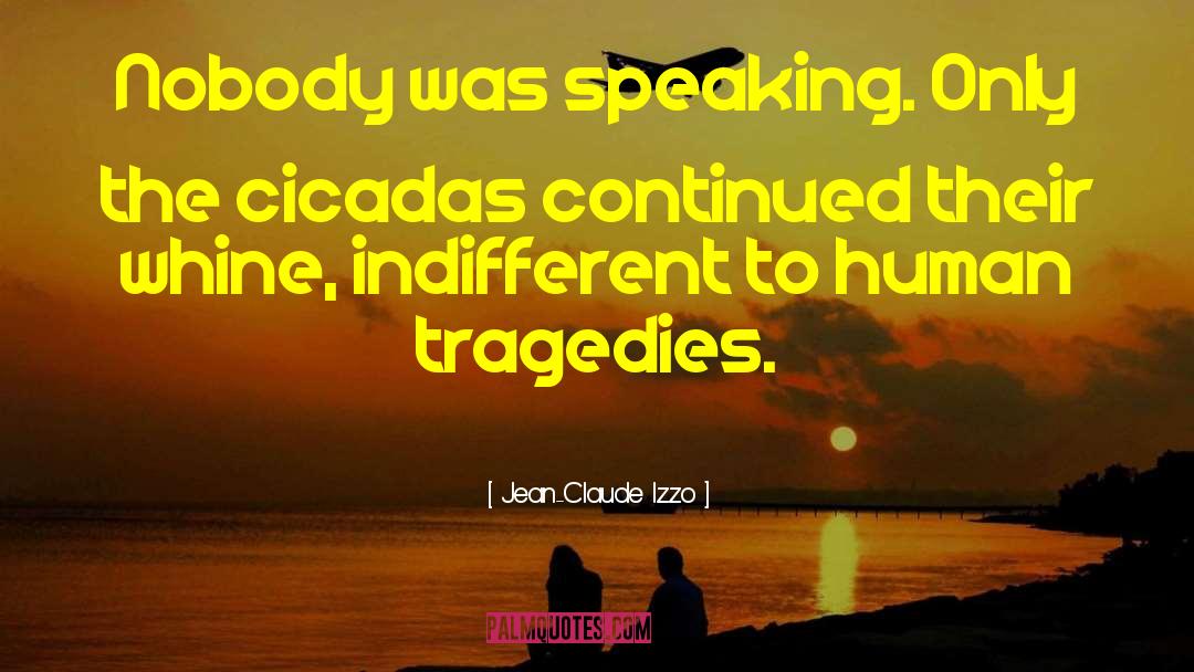 Human Tragedies quotes by Jean-Claude Izzo