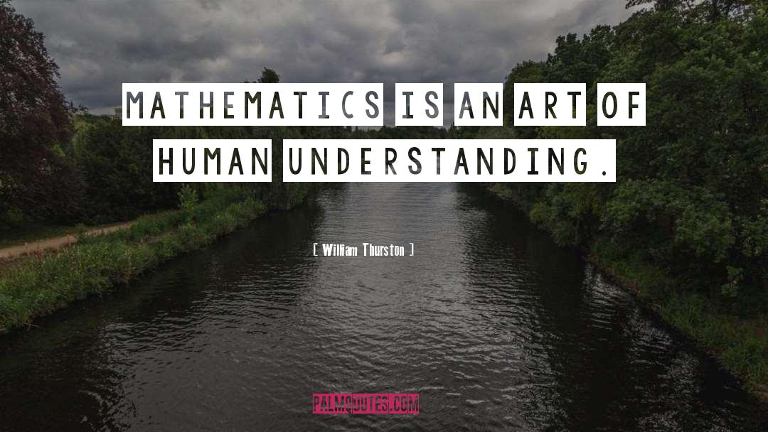 Human Understanding quotes by William Thurston