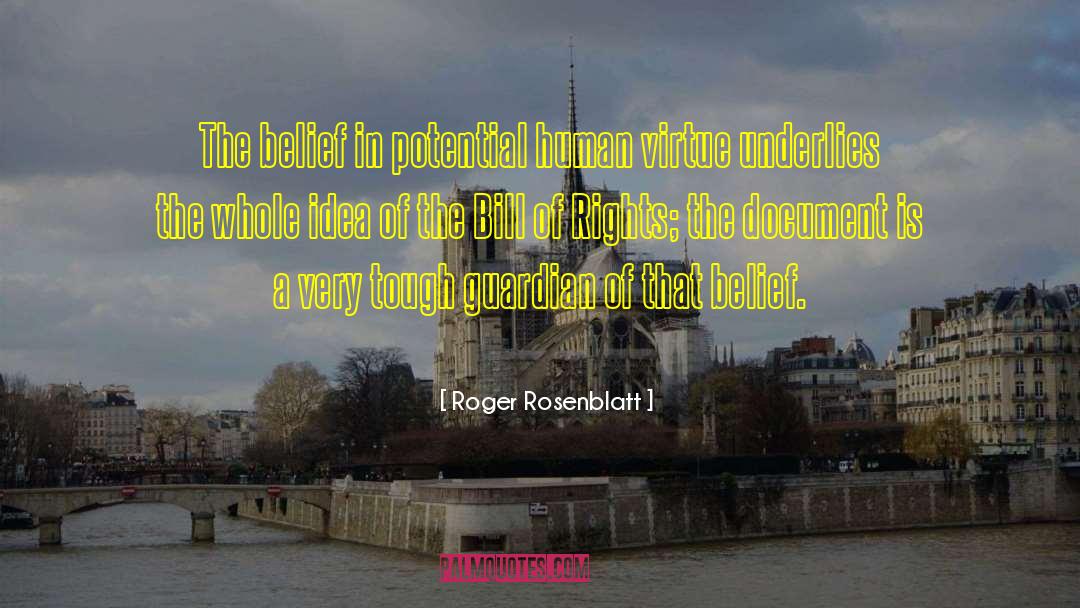 Human Virtue quotes by Roger Rosenblatt
