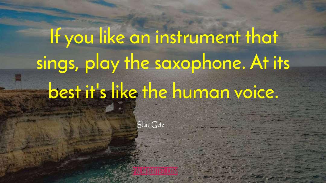 Human Voice quotes by Stan Getz