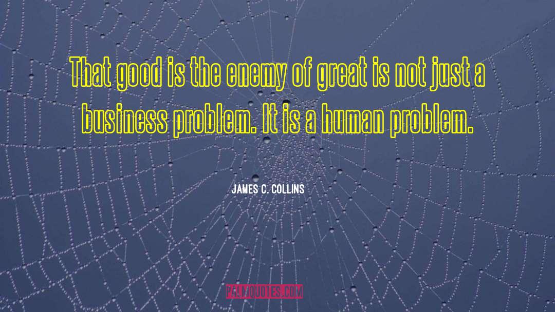 Human Warmth quotes by James C. Collins