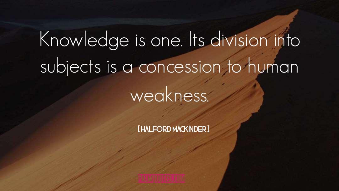 Human Weakness quotes by Halford Mackinder