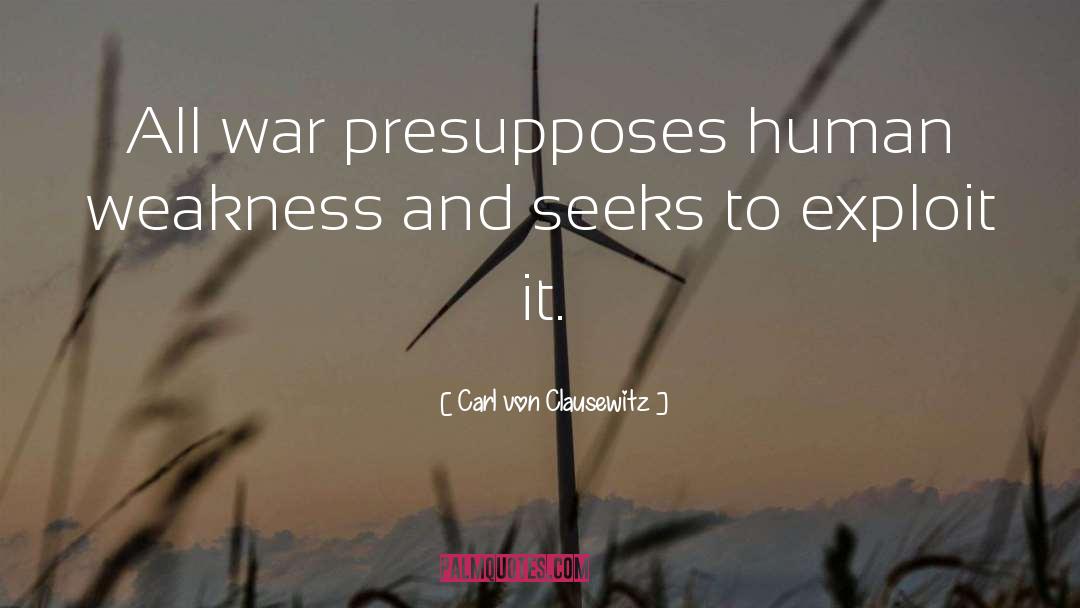 Human Weakness quotes by Carl Von Clausewitz