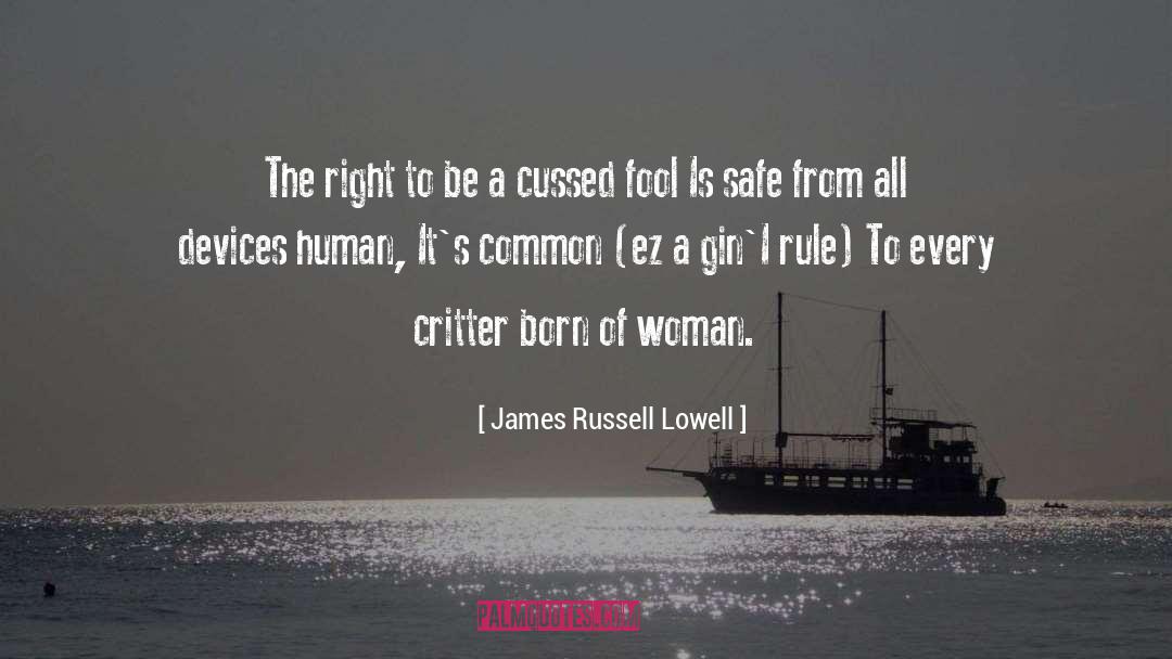 Human Weakness quotes by James Russell Lowell