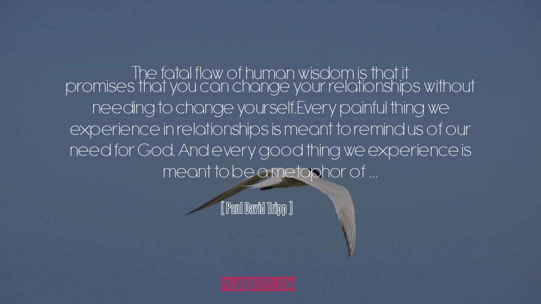 Human Wisdom quotes by Paul David Tripp