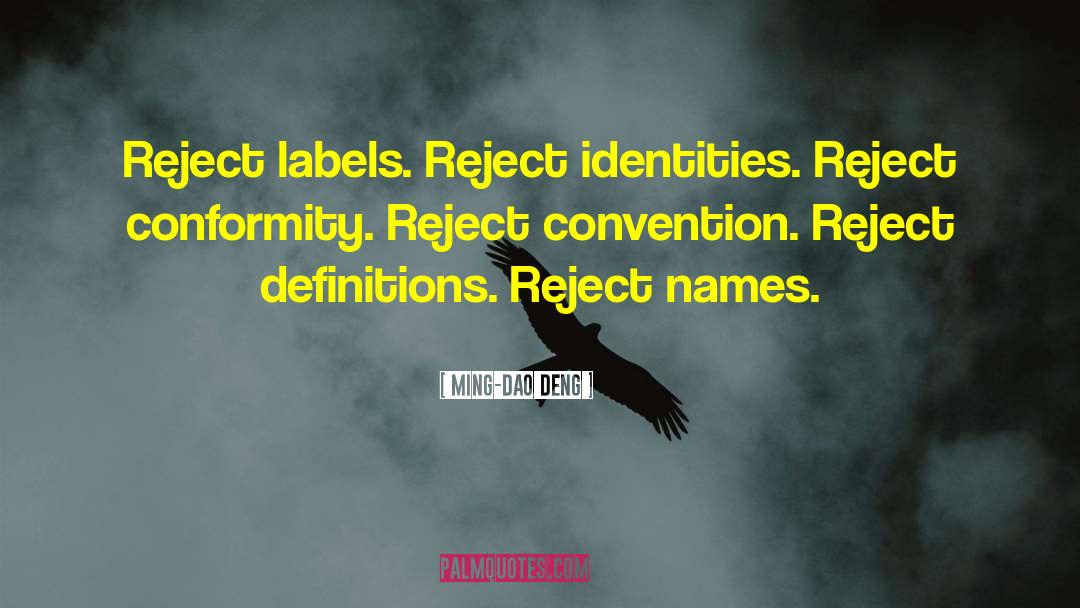 Humane Labels quotes by Ming-Dao Deng