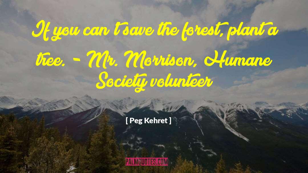 Humane Society quotes by Peg Kehret