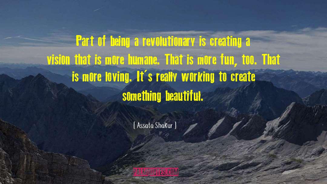 Humane Way quotes by Assata Shakur