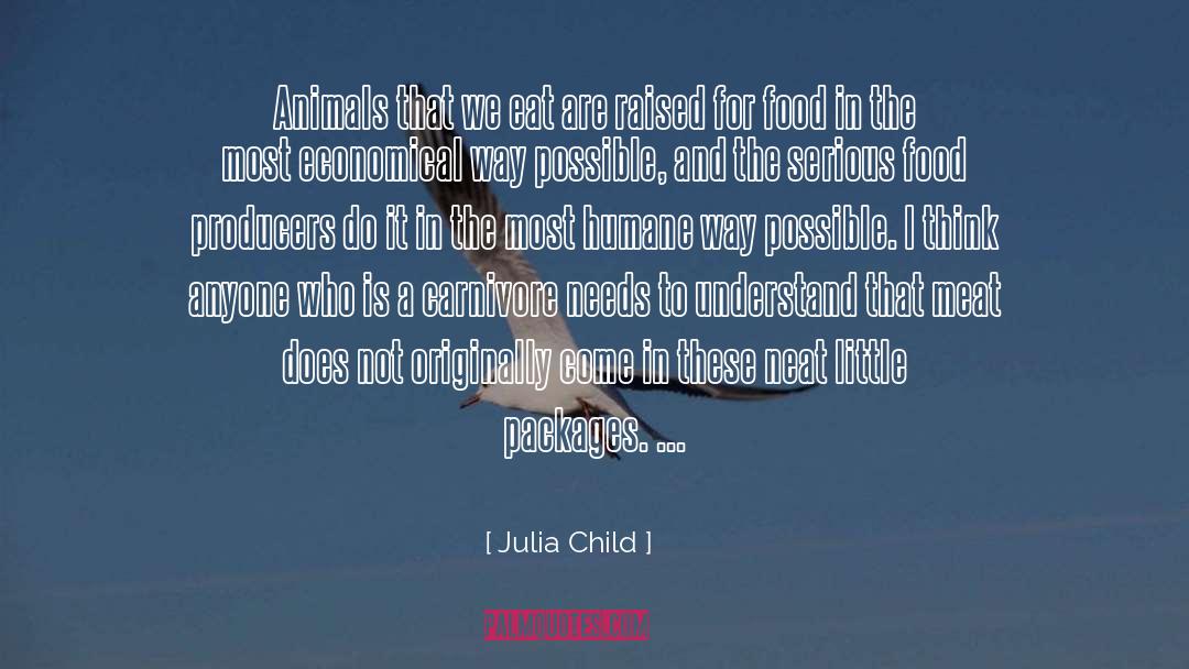 Humane Way quotes by Julia Child