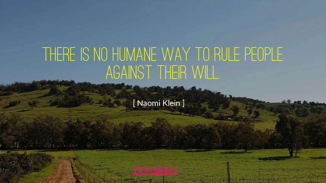 Humane Way quotes by Naomi Klein