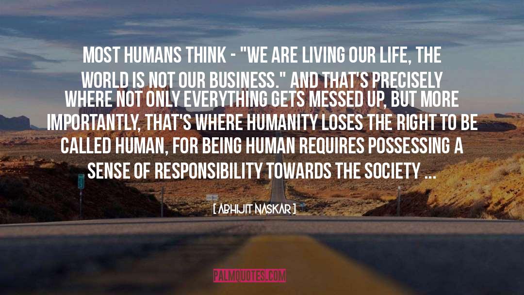 Humanism quotes by Abhijit Naskar