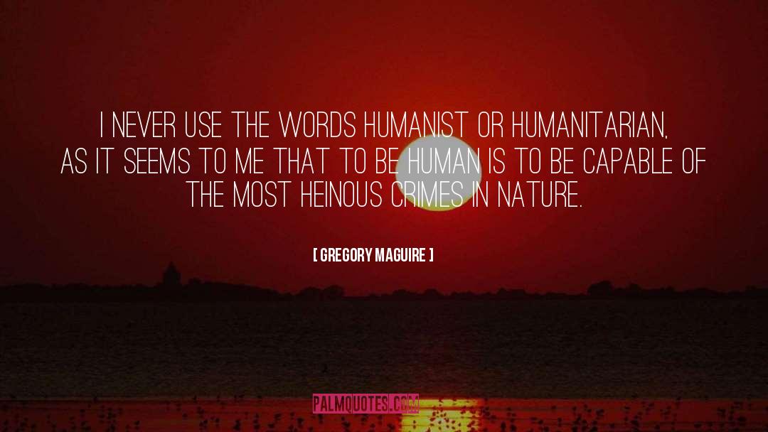 Humanist quotes by Gregory Maguire
