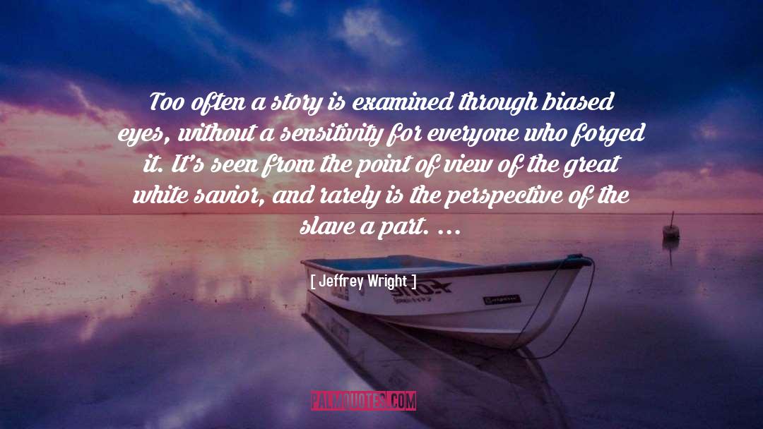 Humanistic Perspective quotes by Jeffrey Wright