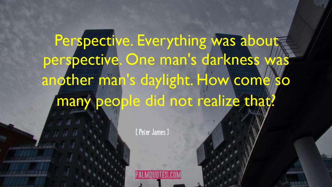 Humanistic Perspective quotes by Peter James