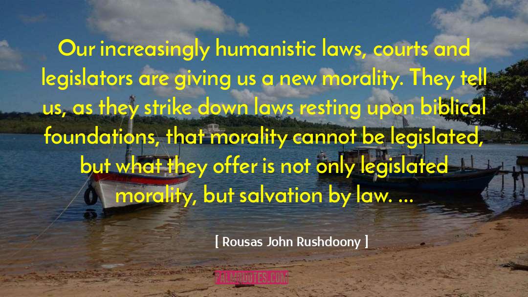 Humanistic quotes by Rousas John Rushdoony