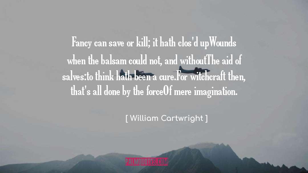 Humanitarian Aid quotes by William Cartwright