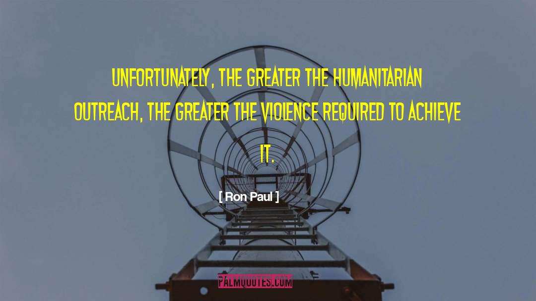 Humanitarian quotes by Ron Paul
