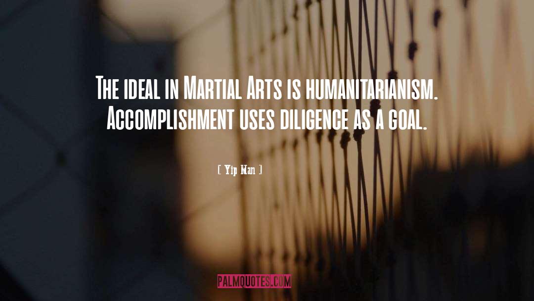 Humanitarianism quotes by Yip Man