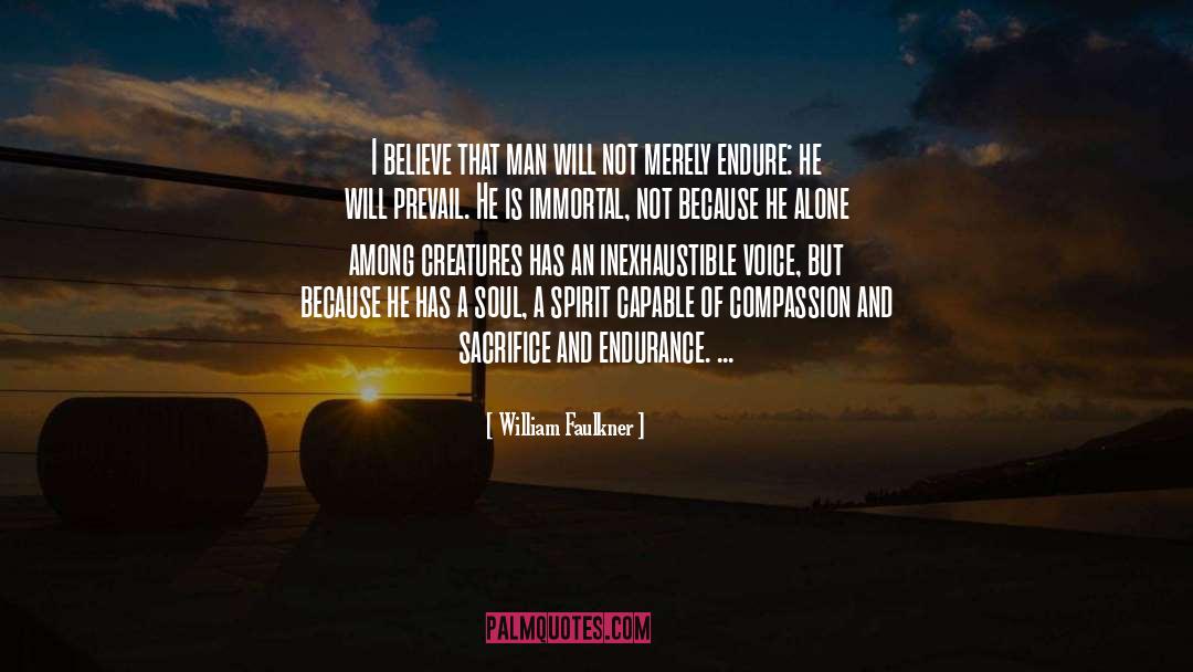 Humanitarianism quotes by William Faulkner