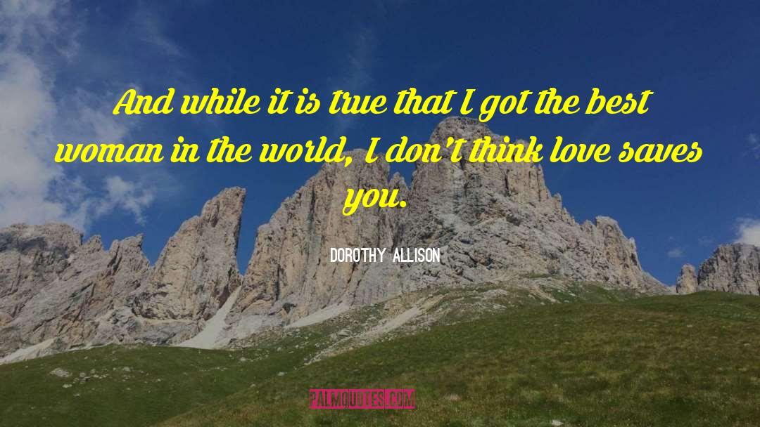 Humanity And Love quotes by Dorothy Allison