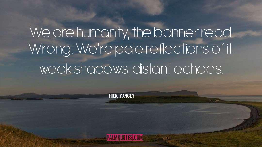 Humanity And Society quotes by Rick Yancey