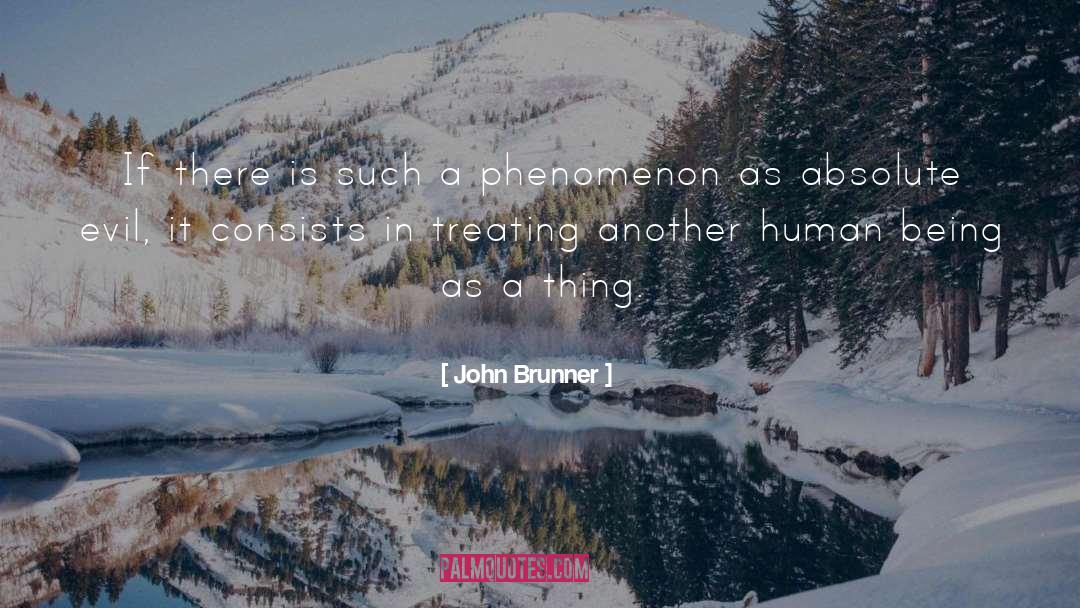 Humanity Being Evil quotes by John Brunner